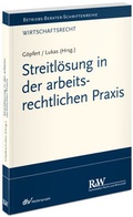 Cover: Streitl&ouml;sung in der arbeitsrechtlichen Praxis - Fachmedien Recht und Wirtschaft