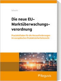 Abbildung von: Die neue EU-Marktüberwachungsverordnung - Reguvis Fachmedien