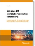 Cover: Die neue EU-Markt&uuml;berwachungsverordnung - Reguvis Fachmedien