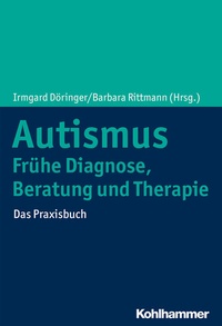 Abbildung von: Autismus: Frühe Diagnose, Beratung und Therapie - Kohlhammer