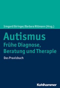 Cover: Autismus: Fr&uuml;he Diagnose, Beratung und Therapie - Kohlhammer