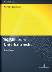 Abbildung von: 50 Fälle zum Unterhaltsrecht - Deutscher Anwaltverlag