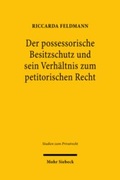 Bild: Der possessorische Besitzschutz und sein Verh&auml;ltnis zum petitorischen Recht - Mohr Siebeck