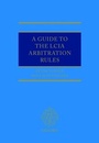 Cover: A Guide to the LCIA Arbitration Rules - Oxford University Press Inc