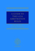 Cover: A Guide to the LCIA Arbitration Rules - Oxford University Press Inc