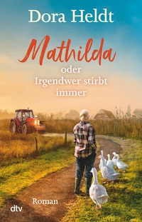 Enlarge image Cover: Mathilda oder Irgendwer stirbt immer - dtv