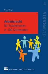 Abbildung von: Arbeitsrecht für ErzieherInnen in 100 Stichworten - Kommunal- und Schul-Verlag