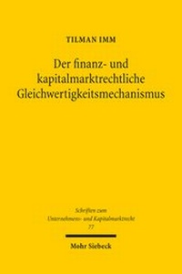 Abbildung von: Der finanz- und kapitalmarktrechtliche Gleichwertigkeitsmechanismus - Mohr Siebeck