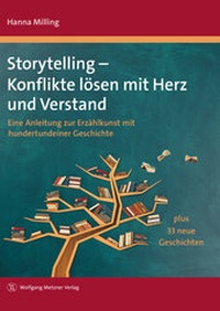 Abbildung von: Storytelling - Konflikte lösen mit Herz und Verstand - Wolfgang Metzner Verlag