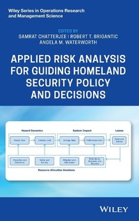 Enlarge image Cover: Applied Risk Analysis for Guiding Homeland Security Policy and Decisions - Wiley-Blackwell