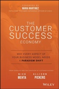 Cover: The Customer Success Economy: Why Every Aspect of Your Business Model Needs a Paradigm Shift - Wiley