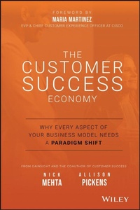 Enlarge image Cover: The Customer Success Economy: Why Every Aspect of Your Business Model Needs a Paradigm Shift - Wiley
