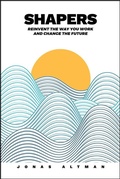 Cover: Shapers: Moving with the New World of Work - Wiley