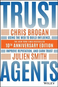 Enlarge image Cover: Trust Agents: Using the Web to Build Influence, Improve Reputation, and Earn Trust - Wiley