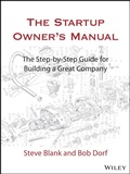 Cover: The Startup Owner's Manual: The Step-By-Step Guide for Building a Great Company - Wiley