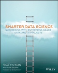 Cover: Smarter Data Science: Succeeding with Enterprise-Grade Data and AI Projects - Wiley