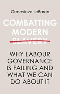 Cover: Combatting Modern Slavery: Why Labour Governance Is Failing and What We Can Do about It - Polity Press
