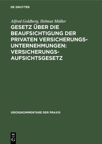 Abbildung von: Gesetz über die Beaufsichtigung der privaten Versicherungsunternehmungen: Versicherungsaufsichtsgesetz - De Gruyter