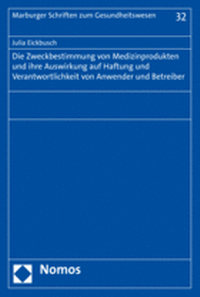 Abbildung von: Die Zweckbestimmung von Medizinprodukten und ihre Auswirkung auf Haftung und Verantwortlichkeit von Anwender und Betreiber - Nomos