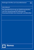 Cover: Die Zweckbestimmung von Medizinprodukten und ihre Auswirkung auf Haftung und Verantwortlichkeit von Anwender und Betreiber - Nomos