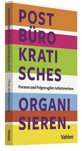 Cover: Postb&uuml;rokratisches Organisieren - Vahlen