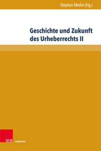 Abbildung von: Geschichte und Zukunft des Urheberrechts II - V&R unipress
