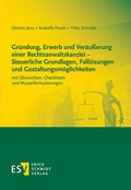 Bild: Gr&uuml;ndung, Erwerb und Ver&auml;u&szlig;erung einer Rechtsanwaltskanzlei - Steuerliche Grundlagen, Falll&ouml;sungen und Gestaltungsm&ouml;glichkeiten - Erich Schmidt Verlag