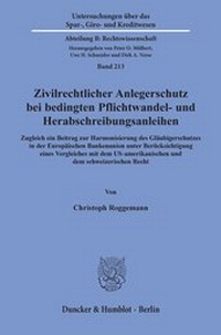 Abbildung von: Zivilrechtlicher Anlegerschutz bei bedingten Pflichtwandel- und Herabschreibungsanleihen - Duncker & Humblot