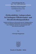 Bild: Zivilrechtlicher Anlegerschutz bei bedingten Pflichtwandel- und Herabschreibungsanleihen - Duncker & Humblot