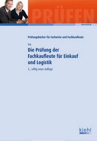 Bild vergrößern Bild: Die Prüfung der Fachkaufleute für Einkauf und Logistik - Kiehl