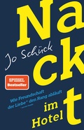 Cover: Nackt im Hotel - Wie Freundschaft der Liebe den Rang abl&auml;uft - dtv