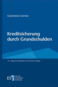 Abbildung von: Kreditsicherung durch Grundschulden - Erich Schmidt Verlag
