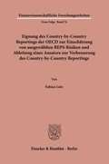 Cover: Eignung des Country-by-Country Reportings der OECD zur Einsch&auml;tzung von ausgew&auml;hlten BEPS-Risiken und Ableitung eines Ansatzes zur Verbesserung des Country-by-Country Reportings - Duncker & Humblot