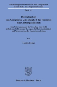 Abbildung von: Die Delegation von Compliance-Zuständigkeit des Vorstands einer Aktiengesellschaft - Duncker & Humblot