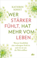 Cover: Wer st&auml;rker f&uuml;hlt, hat mehr vom Leben - dtv
