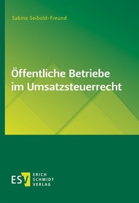 Abbildung von: Öffentliche Betriebe im Umsatzsteuerrecht - Erich Schmidt Verlag