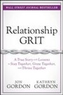 Cover: Relationship Grit: A True Story with Lessons to Stay Together, Grow Together, and Thrive Together - Wiley