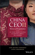 Cover: China CEO II: Voices of Experience from 25 Top Executives Leading Mncs in China - Wiley
