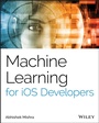 Cover: Machine Learning for IOS Developers - Sybex Inc.,U.S.