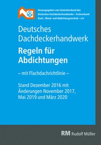 Abbildung von: Deutsches Dachdeckerhandwerk - Regeln für Abdichtungen, 9. Aufl. - Rudolf Müller Verlag