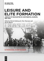Cover: Leisure and Elite Formation - De Gruyter Oldenbourg