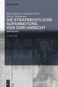 Cover: Die strafrechtliche Aufarbeitung von DDR-Unrecht - De Gruyter