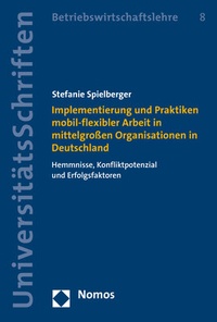 Abbildung von: Implementierung und Praktiken mobil-flexibler Arbeit in mittelgroßen Organisationen in Deutschland - Nomos