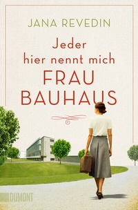 Abbildung von: Jeder hier nennt mich Frau Bauhaus - DuMont Buchverlag