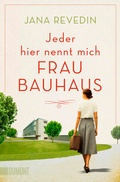 Cover: Jeder hier nennt mich Frau Bauhaus - DuMont Buchverlag