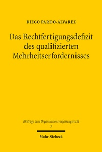 Abbildung von: Das Rechtfertigungsdefizit des qualifizierten Mehrheitserfordernisses - Mohr Siebeck