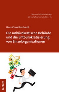 Abbildung von: Die unbürokratische Behörde und die Entbürokratisierung von Einzelorganisationen - Tectum Wissenschaftsverlag