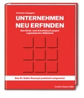 Cover: Unternehmen neu erfinden: Das Denk- und Arbeitsbuch gegen organisierten Stillstand - Frankfurter Allgemeine Buch