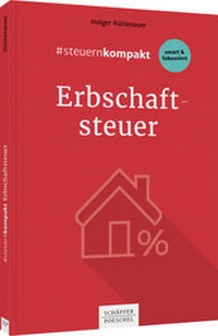 Bild vergrößern Bild: #steuernkompakt Erbschaftsteuer - Schäffer-Poeschel