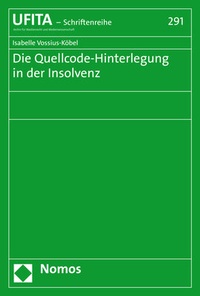 Abbildung von: Die Quellcode-Hinterlegung in der Insolvenz - Nomos